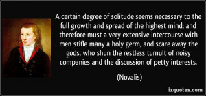 certain degree of solitude seems necessary to the full growth and ...
