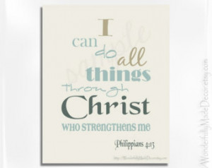 Print . Christian Art . Philippians 4:13 . I can do all things . Bible ...