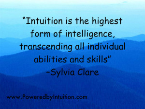 To learn how to use your intuition to change your world – click ...