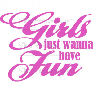 Girls_just_wanna_have_fun