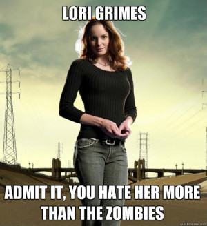 Do you like the character of Lori Grimes on The Walking Dead?