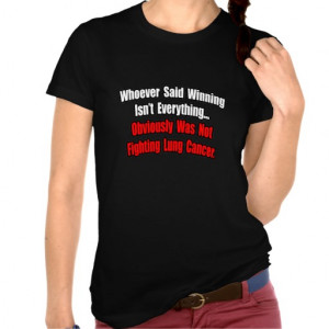 Lung Cancer Quote Tshirt