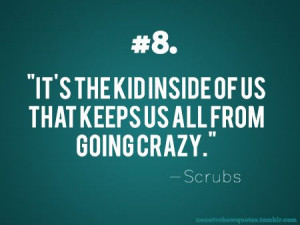 get my life lessons from the last few minutes of 'Scrubs'