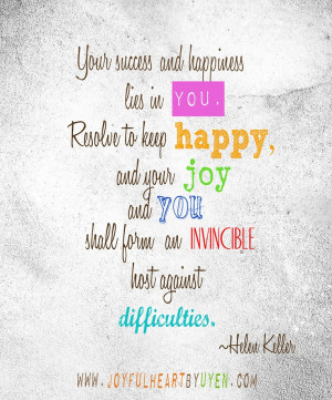 ... and happiness lies in you resolve to keep happy helen keller quote