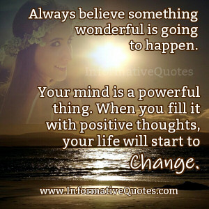 Always Believe! Something wonderful is going to happen