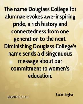The name Douglass College for alumnae evokes awe-inspiring pride, a ...