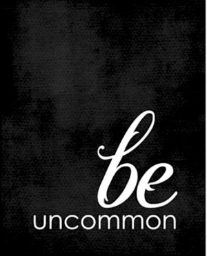 do not choose to be a common man, It is my right to be uncommon ...