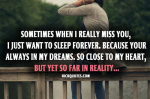 Sometimes When I Realy Miss You, I Just Want To Sleep Forever. Because ...