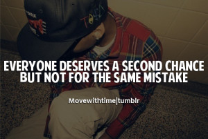 Everyone deserves a second chance but not for the same mistake.