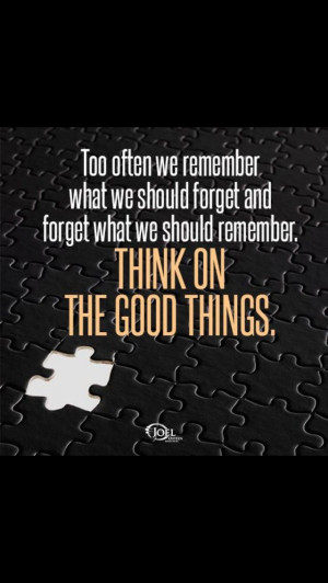 Joel Osteen Ministries- Think On The Good Things.