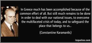 ... to safeguard the place that belongs to us... - Constantine Karamanlis