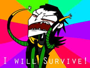 Loki I will survive :Video::flashingimagecarful: by Lilyfer