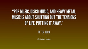 quote-Peter-Tork-pop-music-disco-music-and-heavy-metal-166552.png
