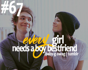Every girl should have a boy bestfriend