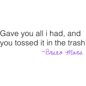 Grenade Bruno Mars quote. ♥