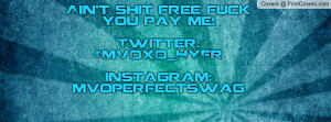 Ain't shit free fuck you pay me!Twitter: @MVOXO_HYFRInstagram ...