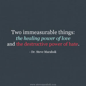 ... Things: The healing power of love and the destructive power of hate