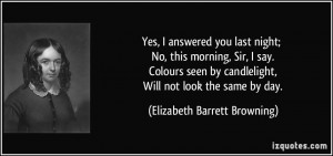 Yes, I answered you last night; No, this morning, Sir, I say. Colours ...