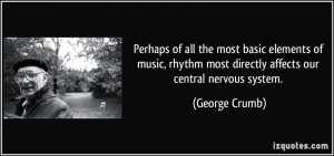 ... music, rhythm most directly affects our central nervous system