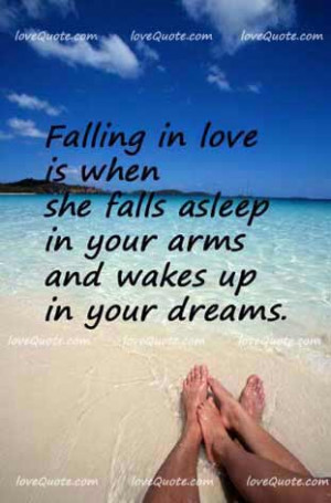 Falling in love is when she sleeps in your arms and wakes up in your ...