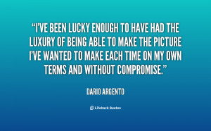 File Name : quote-Dario-Argento-ive-been-lucky-enough-to-have-had ...
