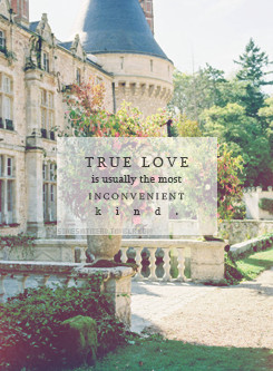 True Love is usually the most inconvenient kind.