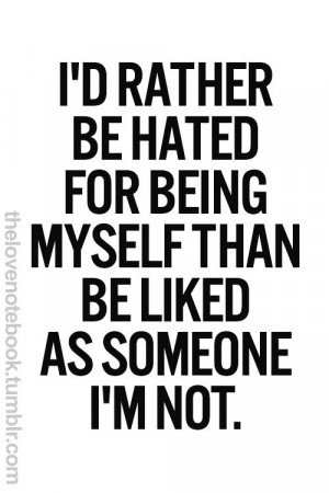 rather be hated...