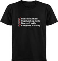 Nunchuck skills, check. Cagefighting skills, check. Bowstaff skills ...