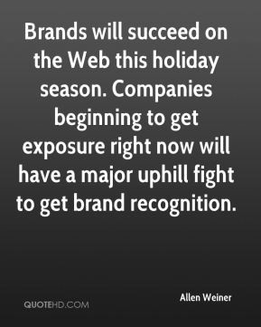 ... right now will have a major uphill fight to get brand recognition