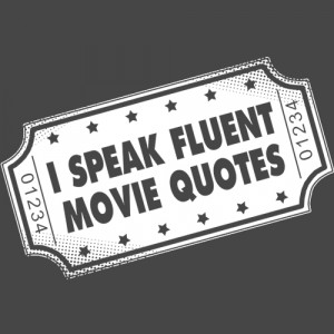 Speak Fluent Movie Quotes T-Shirt