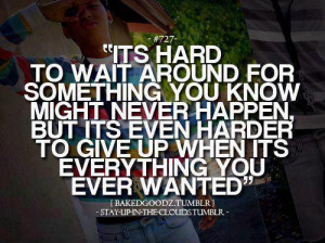 Quotes About Giving Up On A Guy Baky phreshdude never give up
