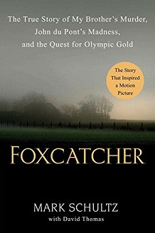 Wrestling with Madness: The True Story of John du Pont and Foxcatcher
