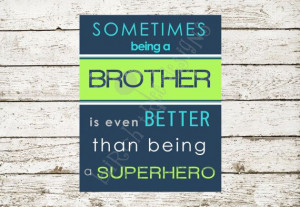 Being A Brother. Printable Quote