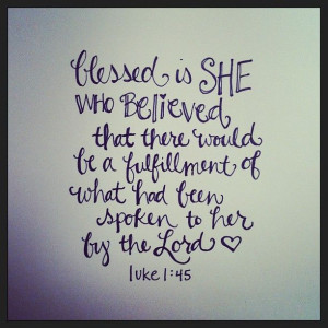 32. Blessed is she who believed that there would be a fulfillment of ...