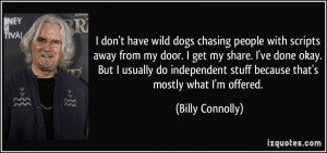 quote-i-don-t-have-wild-dogs-chasing-people-with-scripts-away-from-my ...