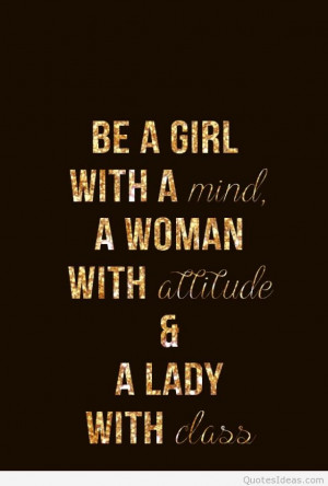 Be a girl with a mind of a woman!