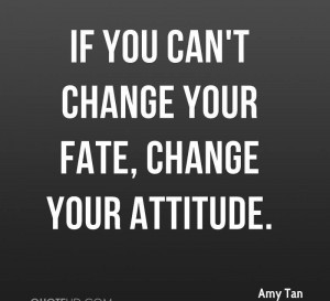 http quotespictures com if you cant change your fate change your
