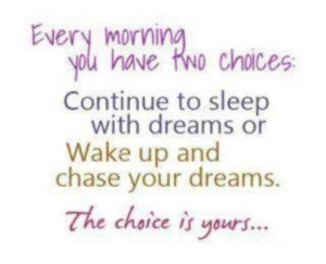 Wake up and chase your dreams #quote #dreams