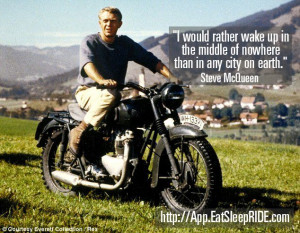 Steve McQueen Words of Wisdom EatSleepRIDE Motorcycles App http://App ...