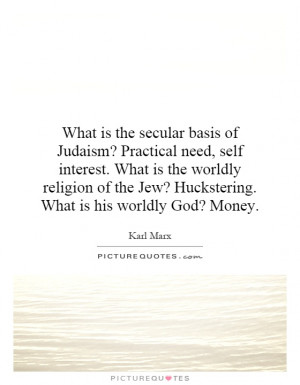 What is the secular basis of Judaism? Practical need, self interest ...
