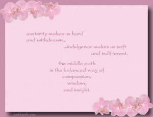 ... , middle path quotes, indulgence quotes, compassion wisdom quotes