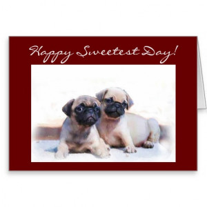 Happy Sweetest Day Pug greeting card