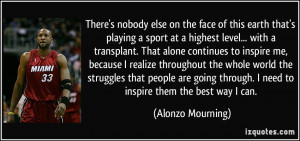 on the face of this earth that's playing a sport at a highest level ...