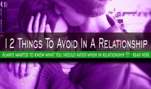 12 Things To Avoid In A Relationship