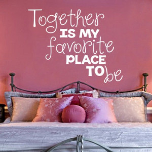 Together is My Favorite Place, Home Decor, Romantic Quote decal