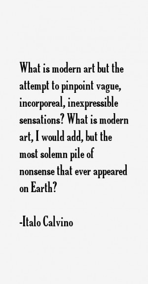 What is modern art but the attempt to pinpoint vague, incorporeal ...
