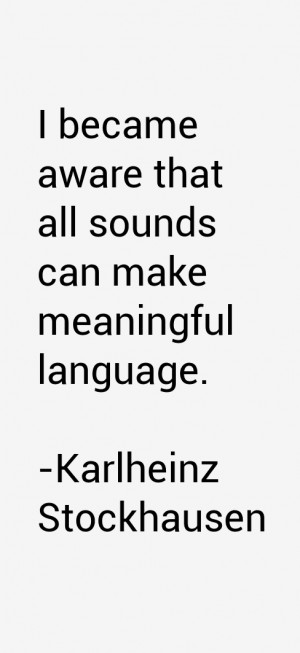 Karlheinz Stockhausen Quotes & Sayings