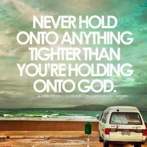 Hold On To God!!!