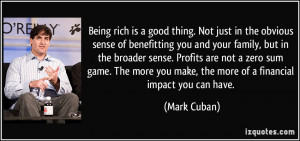 Being rich is a good thing. Not just in the obvious sense of ...