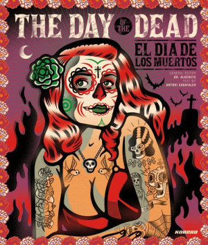 The Day of the Dead/El Dia De Los Muertos : Celebrating the Dia de Los ...